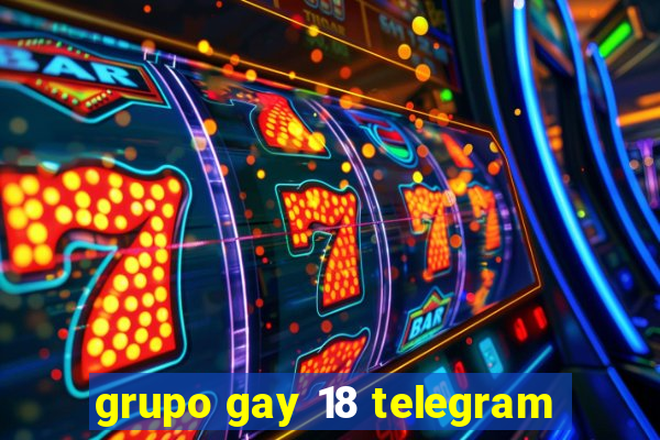 grupo gay 18 telegram